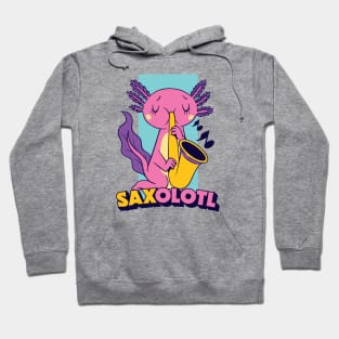 Saxolotl // Funny Axolotl with Saxophone Hoodie